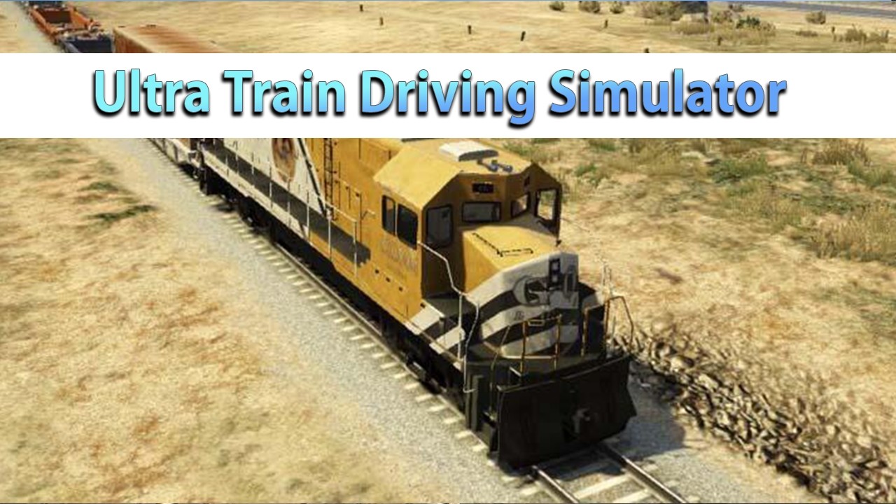 超级列车驾驶模拟器游戏手机版下载（Ultra Train Driving Simulator） v1.01